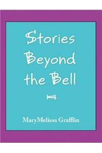 Stories Beyond the Bell