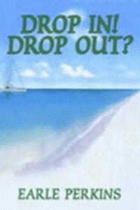 Drop in ! Drop Out ?