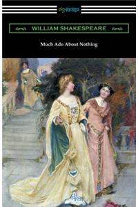 Much Ado About Nothing (Annotated by Henry N. Hudson with an Introduction by Charles Harold Herford)