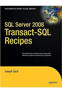 SQL Server 2008 Transact-SQL Recipes: A Problem-Solution Approach (Books for Professionals by Professionals)