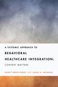 Systemic Approach to Behavioral Healthcare Integration