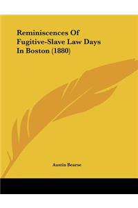 Reminiscences Of Fugitive-Slave Law Days In Boston (1880)
