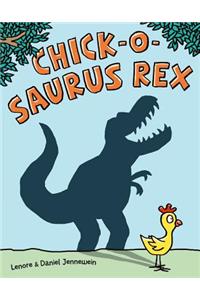 Chick-O-Saurus Rex