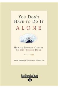 You Don't Have to do It Alone