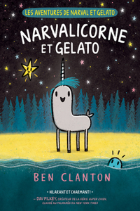 Les Aventures de Narval Et Gelato N° 7: Narvalicorne Et Gelato