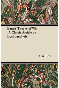 Freud's Theory of Wit - A Classic Article on Psychoanalysis