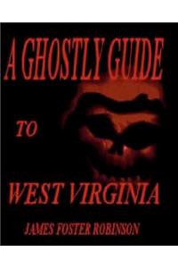 A Ghostly Guide To West Virginia