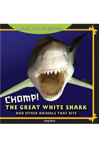 Chomp! the Great White Shark and Other Animals That Bite