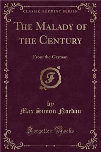 The Malady of the Century