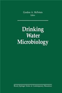 Drinking Water Microbiology: Progress and Recent Developments
