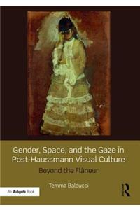 Gender, Space, and the Gaze in Post-Haussmann Visual Culture