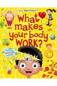 What Makes Your Body Work?