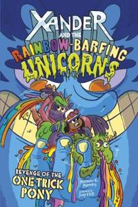 Xander and the Rainbow-Barfing Unicorns Pack A of 4