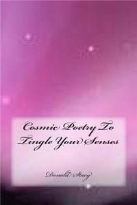 Cosmic Poetry To Tingle Your Senses