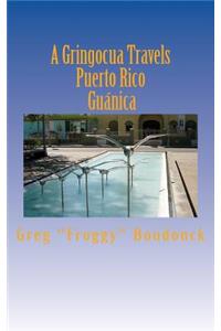 A Gringocua Travels Puerto Rico Guanica