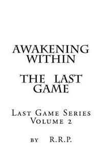 Awakening within the Last Game