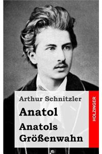 Anatol / Anatols Größenwahn