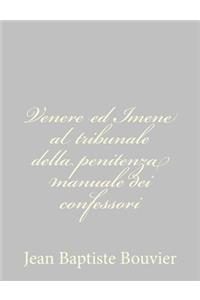 Venere ed Imene al tribunale della penitenza manuale dei confessori