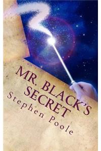 Mr. Black's Secret