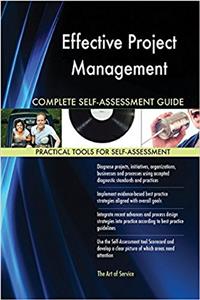 Effective Project Management Complete Self-Assessment Guide