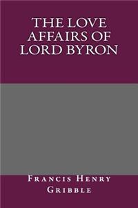 The Love Affairs of Lord Byron