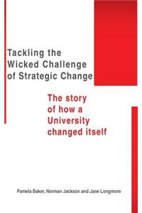 Tackling the Wicked Challenge of Strategic Change