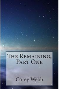 Remaining, Part One