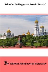 Who Can Be Happy and Free in Russia?