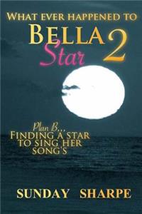 What Ever Happened to Bella Star 2