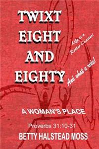 TWIXT EIGHT AND EIGHTY -A Woman's Place