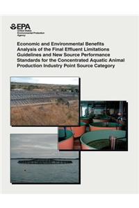 Economic and Environmental Benefits Analysis of the Final Effluent Limitations Guidelines and New Source Performance Standards for the Concentrated Aquatic Animal Production Industry Point Source Category