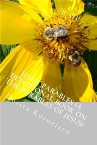Jesus' Parables (A Devotional Book on the Parables of Jesus)