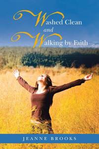 Washed Clean and Walking by Faith