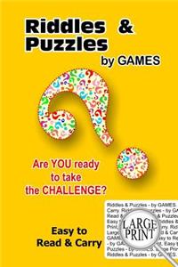 Riddles & Puzzles - by GAMES ( Large Print, Easy to Read & Carry )