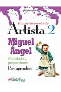Artista Miguel Ángel-Modelado y Proporciones: Para aprendices