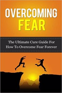 Overcoming Fear