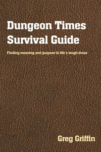 Dungeon Times Survival Guide