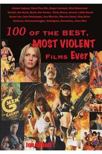 One Hundred of the Best, Most Violent Films Ever