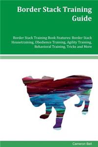 Border Stack Training Guide Border Stack Training Book Features