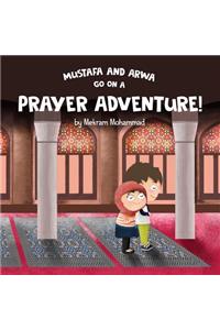 Mustafa and Arwa Go on a Prayer Adventure!