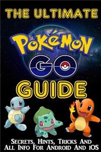 Ultimate Pokemon go Guide