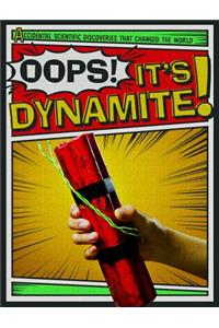 Oops! It's Dynamite!