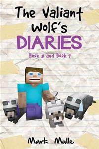 The Valiant Wolf's Diaries, Book 8 and Book 9 (An Unofficial Minecraft Diary Book for Kids Ages 9 - 12 (Preteen)