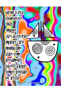 barche a vela psichedelico 1960 omaggio libro da colorare imparare l'arte minimalismo usare come arredamento biglietti d'auguri sempre keepsake per artista Grace Divine