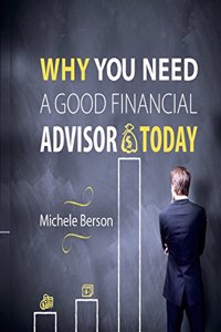 Why you need a Good Financial Advisor Today!