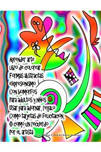 Aprender arte libro de colorear Formas abstractas expresionismo Con biomorfos Para adultos y niños Usar para adornar, regalo Como tarjetas de felicitación, O como un recuerdo Por el artista Grace Divine