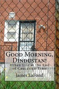 Good Morning, Dindustan!
