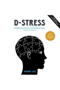 D-Stress Building Resilience in Challenging Times