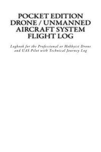 Pocket Edition Drone / Unmanned Aircraft System Flight Log