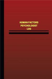 Human Factors Psychologist Log (Logbook, Journal - 124 pages, 6 x 9 inches)